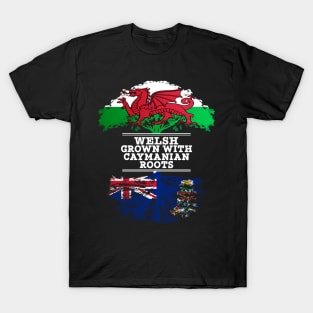 Welsh Grown With Caymanian Roots - Gift for Caymanian With Roots From Cayman Islands T-Shirt